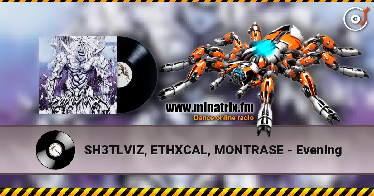 SH3TLVIZ, ETHXCAL, MONTRASE - Evening жоғары сапада онлайн тыңдау | Minatrix.FM