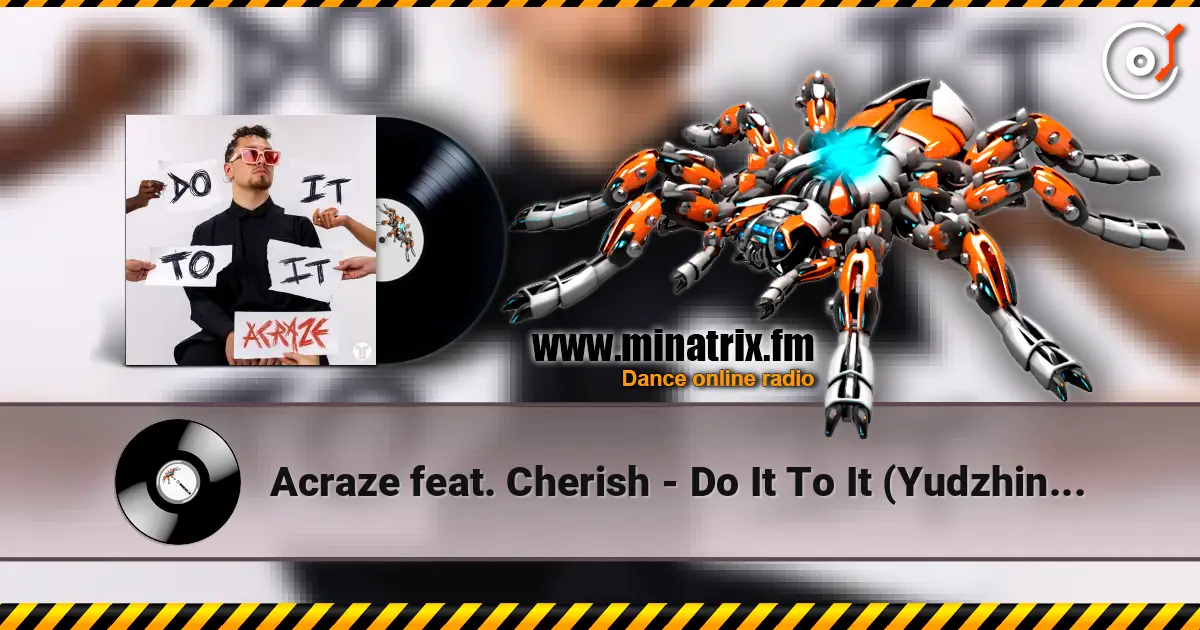 Acraze feat. Cherish - Do It To It (Yudzhin Radio Remix) жоғары сапада онлайн тыңдау | Minatrix.FM