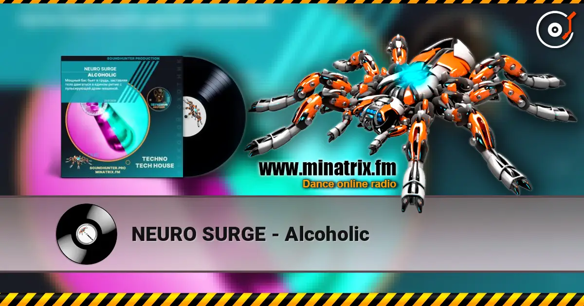 NEURO SURGE - Alcoholic жоғары сапада онлайн тыңдау | Minatrix.FM