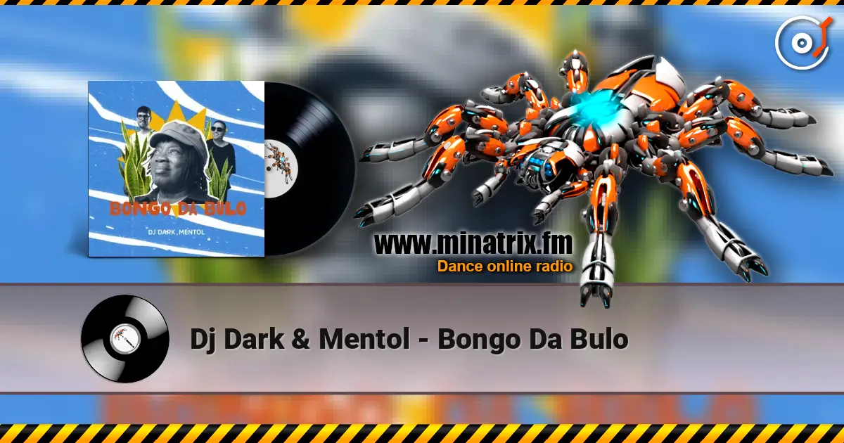 Dj Dark & Mentol - Bongo Da Bulo жоғары сапада онлайн тыңдау | Minatrix.FM