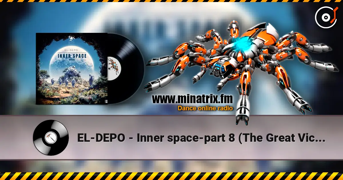 EL-DEPO - Inner space-part 8 (The Great Victory) жоғары сапада онлайн тыңдау | Minatrix.FM