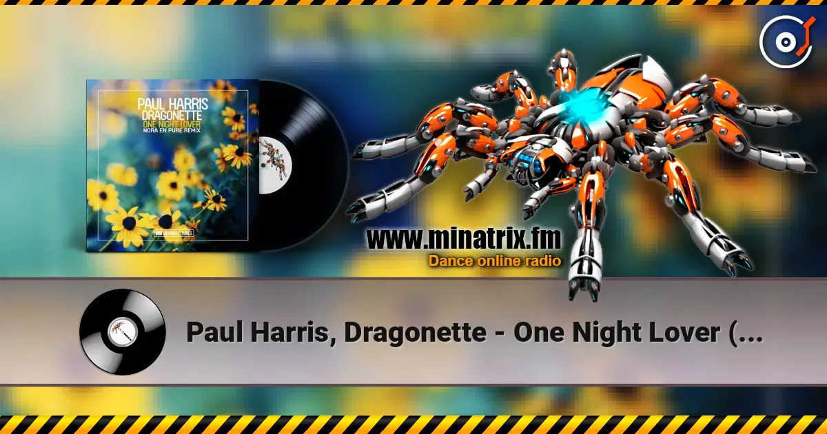 Paul Harris, Dragonette - One Night Lover (Nora En Pure Instrumental Club Mix) жоғары сапада онлайн тыңдау | Minatrix.FM