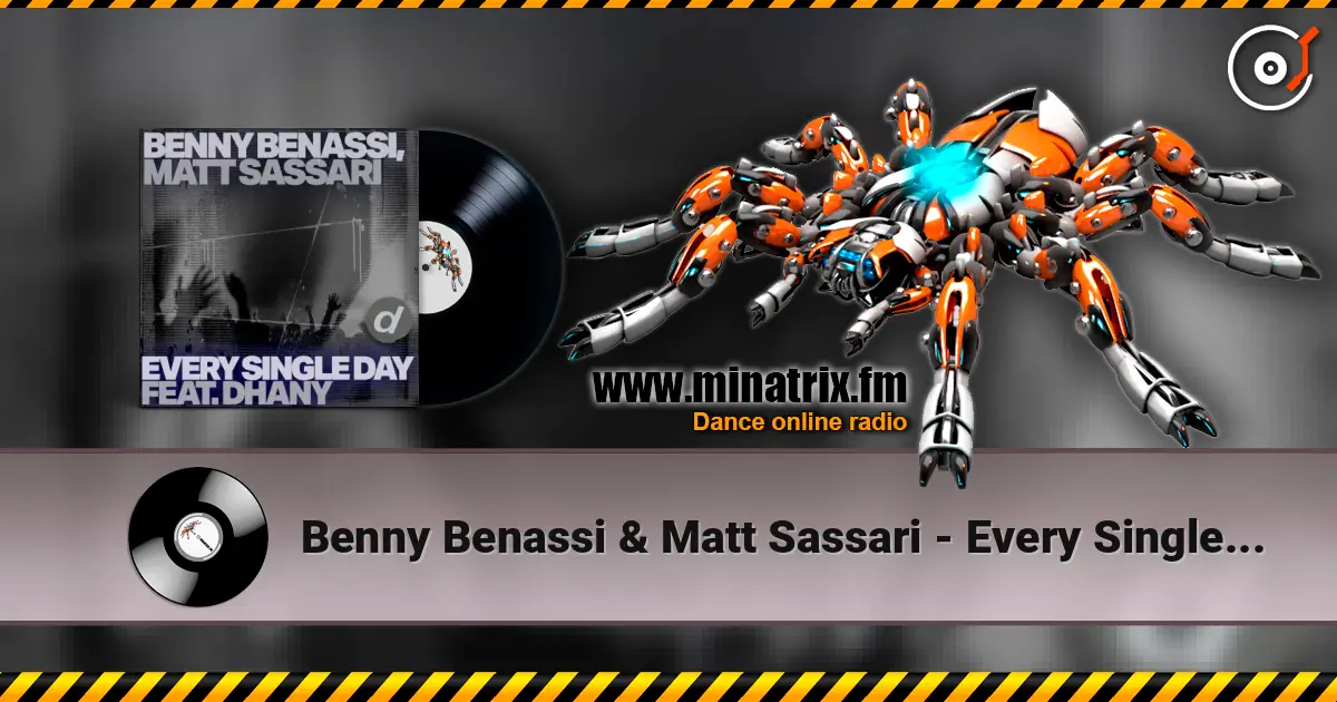 Benny Benassi & Matt Sassari - Every Single Day (feat. Dhany) жоғары сапада онлайн тыңдау | Minatrix.FM