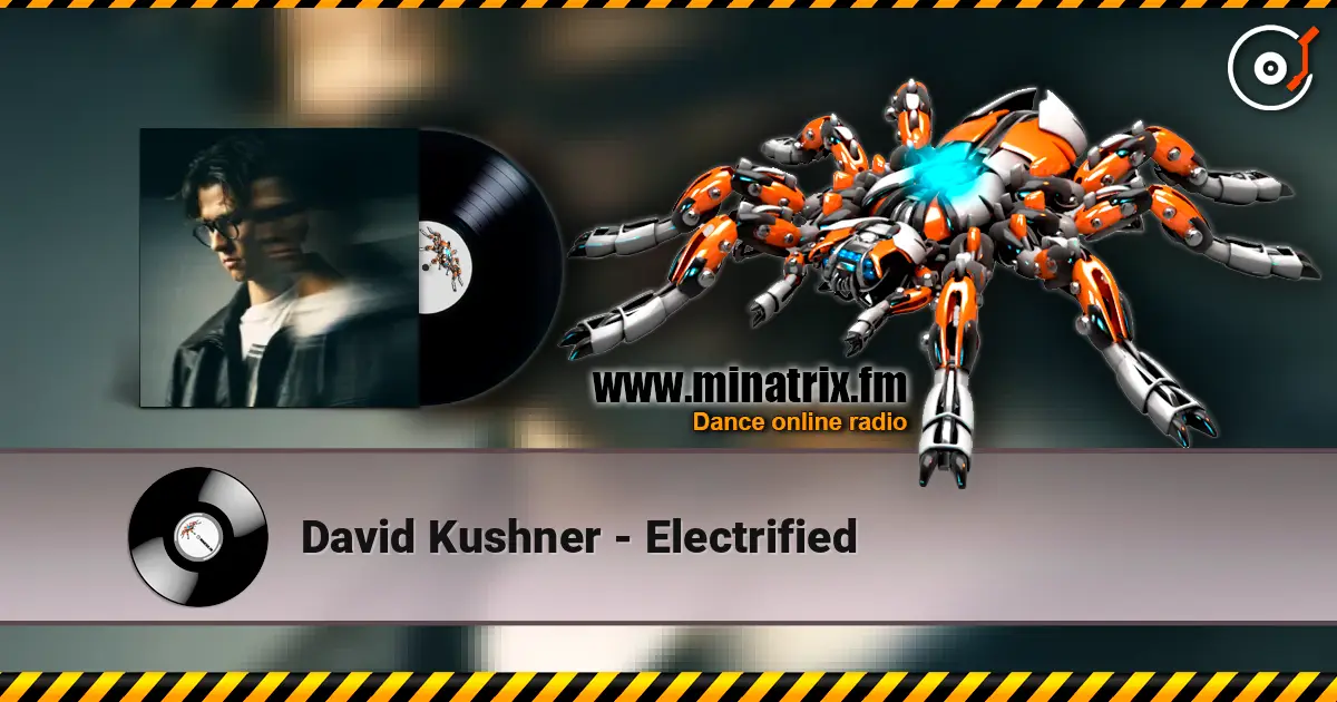 David Kushner - Electrified жоғары сапада онлайн тыңдау | Minatrix.FM
