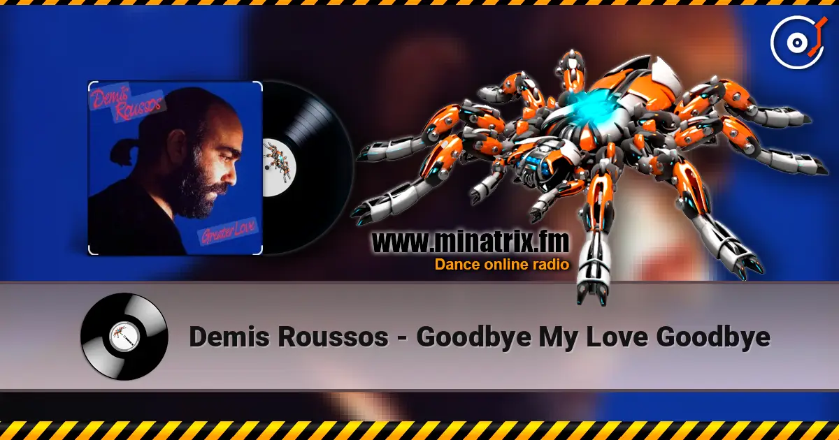 Demis Roussos - Goodbye My Love Goodbye жоғары сапада онлайн тыңдау | Minatrix.FM