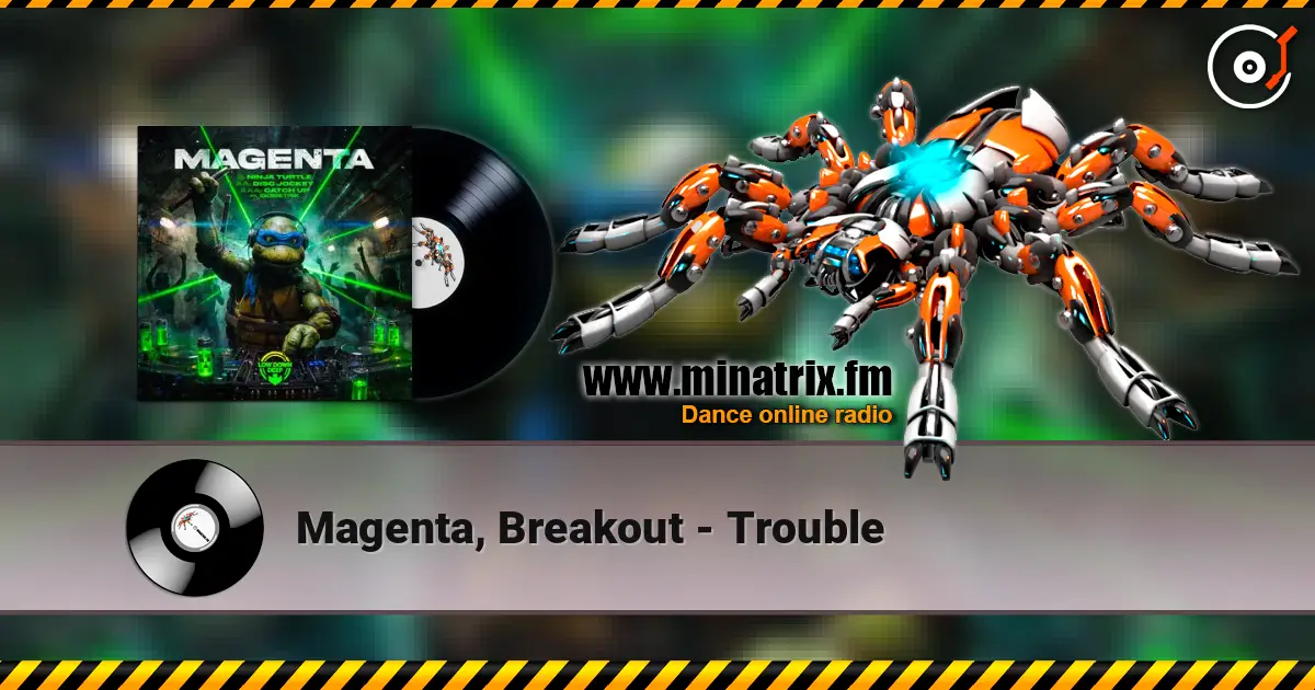 Magenta, Breakout - Trouble жоғары сапада онлайн тыңдау | Minatrix.FM