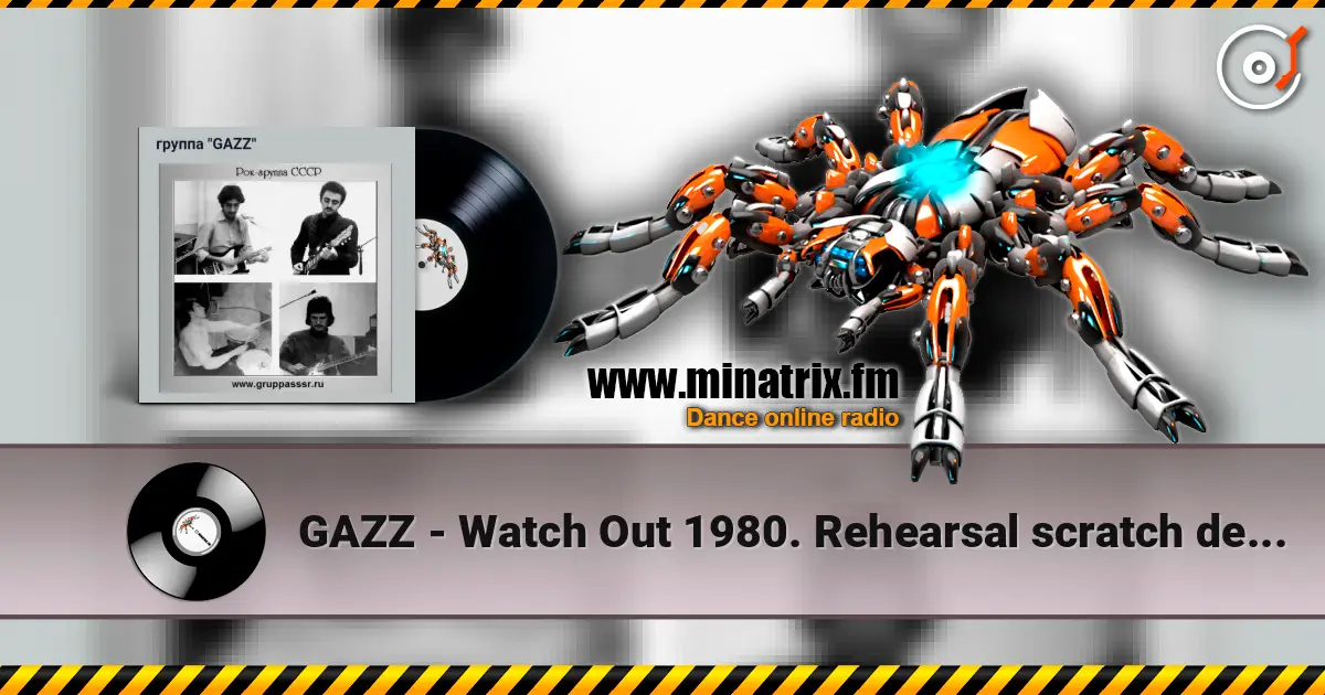 GAZZ - Watch Out 1980. Rehearsal scratch demo of Straightfight. Restored and remastered жоғары сапада онлайн тыңдау | Minatrix.FM