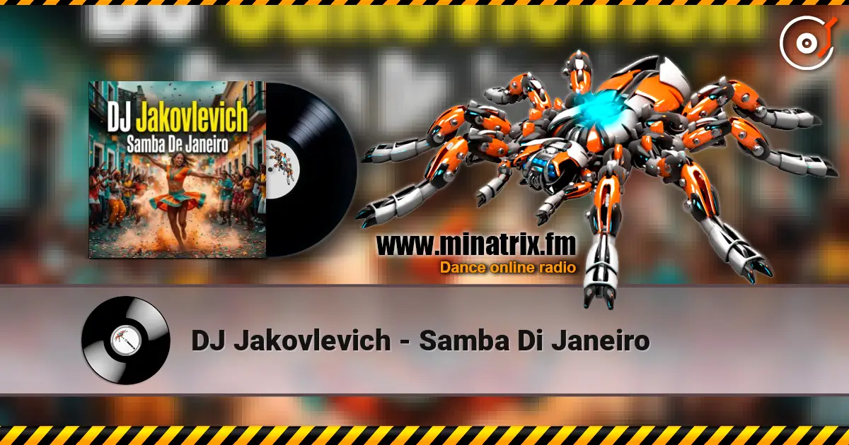 DJ Jakovlevich - Samba Di Janeiro жоғары сапада онлайн тыңдау | Minatrix.FM