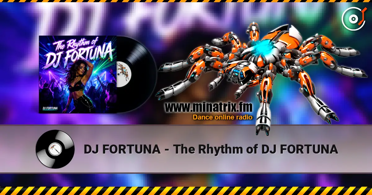 DJ FORTUNA - The Rhythm of DJ FORTUNA жоғары сапада онлайн тыңдау | Minatrix.FM