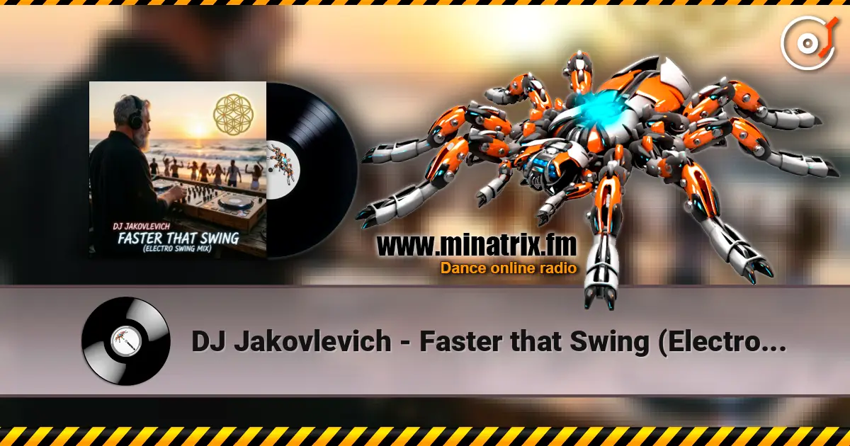 DJ Jakovlevich - Faster that Swing (Electro Swing Mix) жоғары сапада онлайн тыңдау | Minatrix.FM