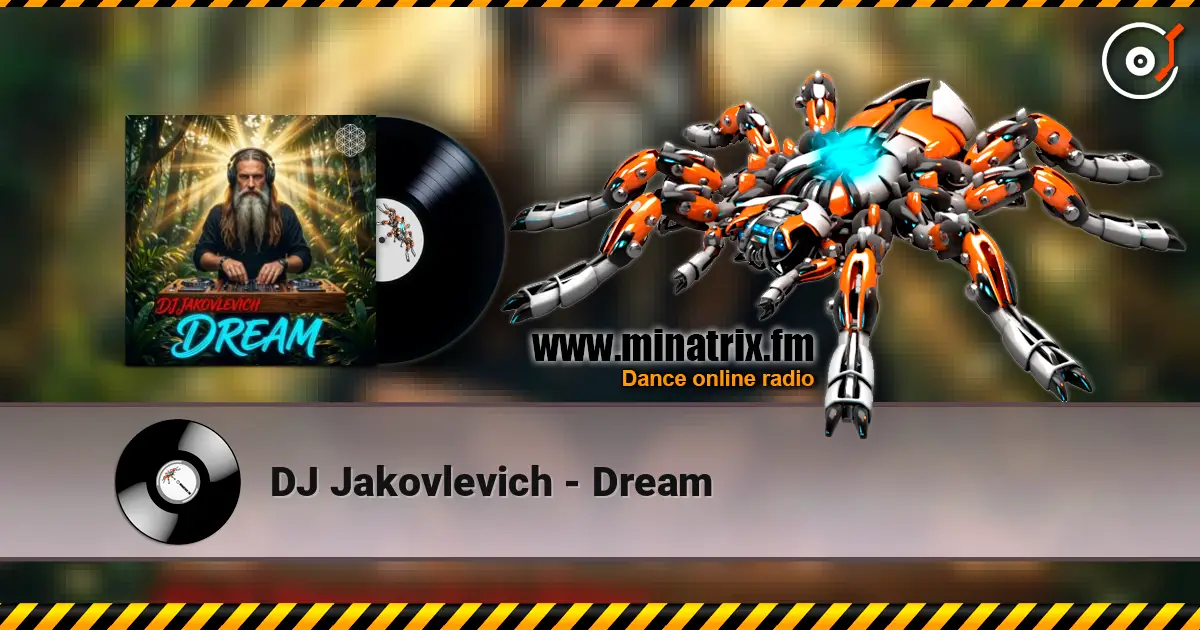 DJ Jakovlevich - Dream жоғары сапада онлайн тыңдау | Minatrix.FM