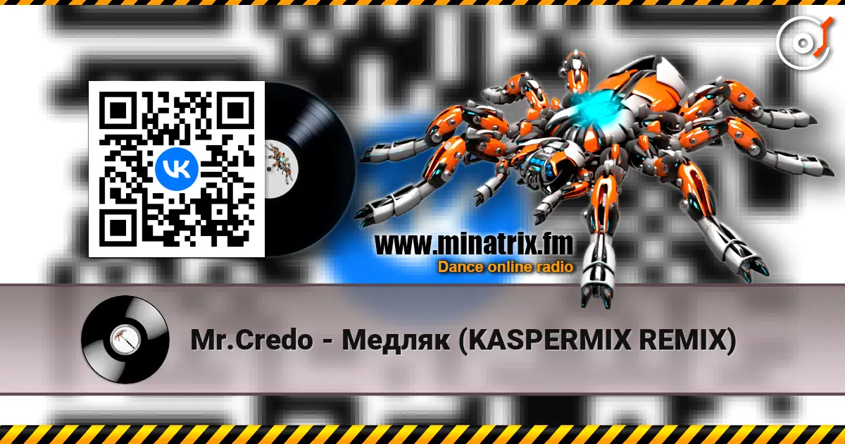 Mr.Credo - Медляк (KASPERMIX REMIX) жоғары сапада онлайн тыңдау | Minatrix.FM