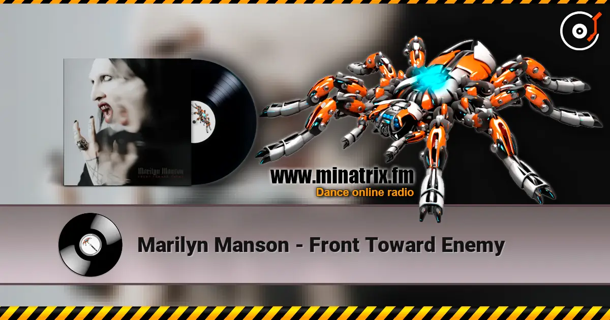 Marilyn Manson - Front Toward Enemy жоғары сапада онлайн тыңдау | Minatrix.FM