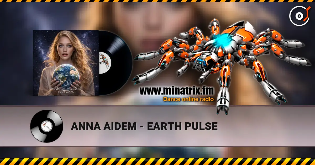 ANNA AIDEM - EARTH PULSE жоғары сапада онлайн тыңдау | Minatrix.FM