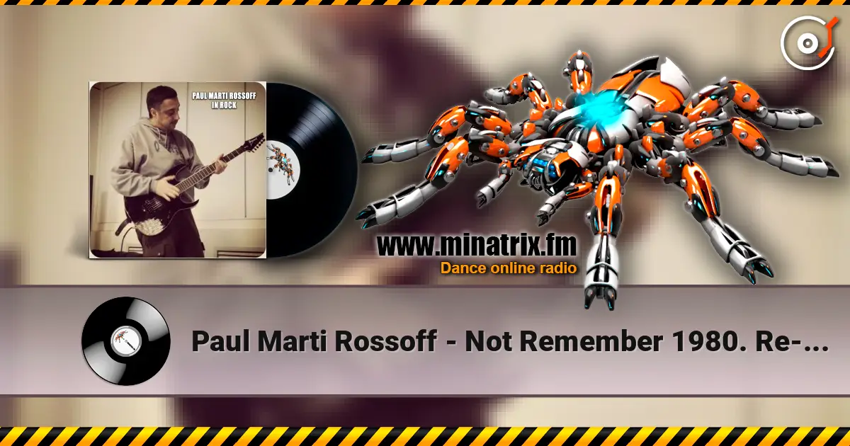 Paul Marti Rossoff - Not Remember 1980. Re-recorded 1993. Remastered 2019. жоғары сапада онлайн тыңдау | Minatrix.FM
