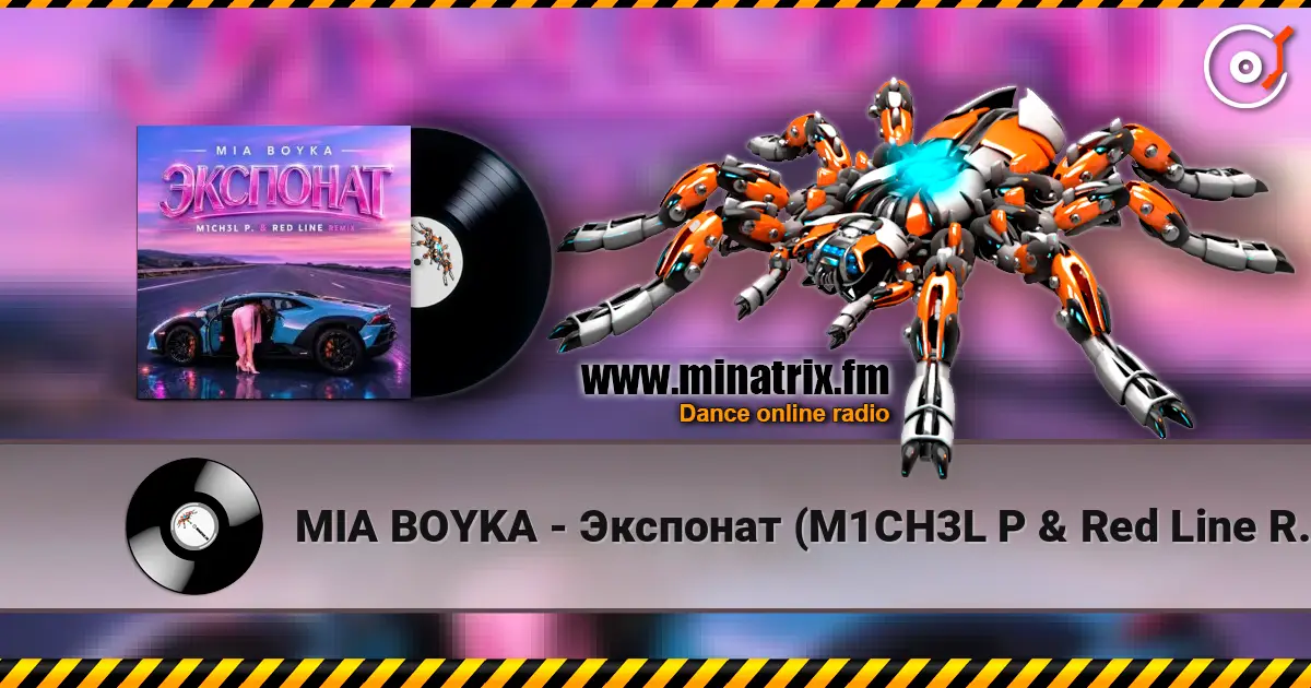 MIA BOYKA - Экспонат (M1CH3L P & Red Line Remix) жоғары сапада онлайн тыңдау | Minatrix.FM