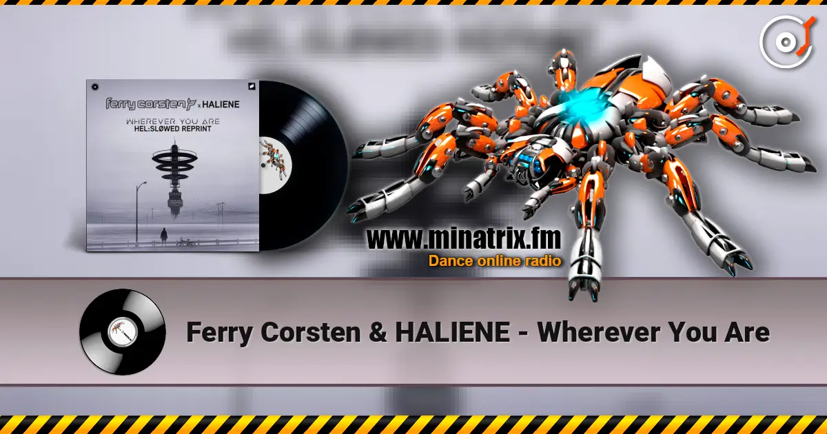 Ferry Corsten & HALIENE - Wherever You Are жоғары сапада онлайн тыңдау | Minatrix.FM