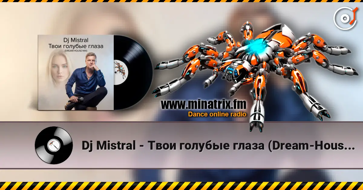 Dj Mistral - Твои голубые глаза (Dream-House Mix) жоғары сапада онлайн тыңдау | Minatrix.FM