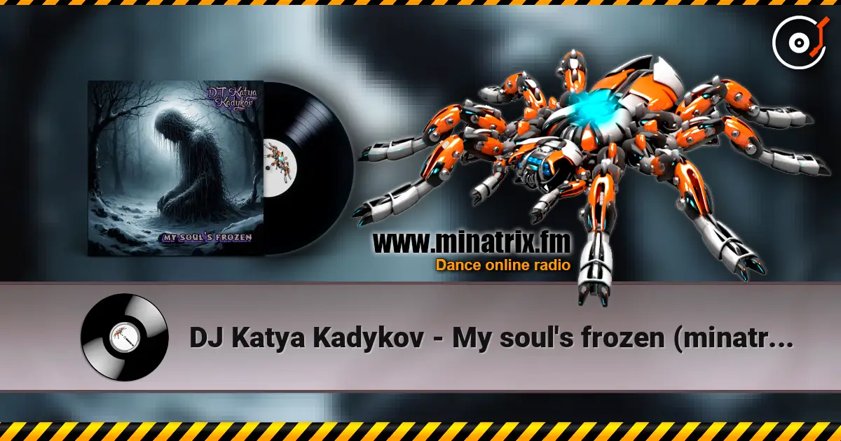 DJ Katya Kadykov - My soul's frozen (minatrix_edition) жоғары сапада онлайн тыңдау | Minatrix.FM