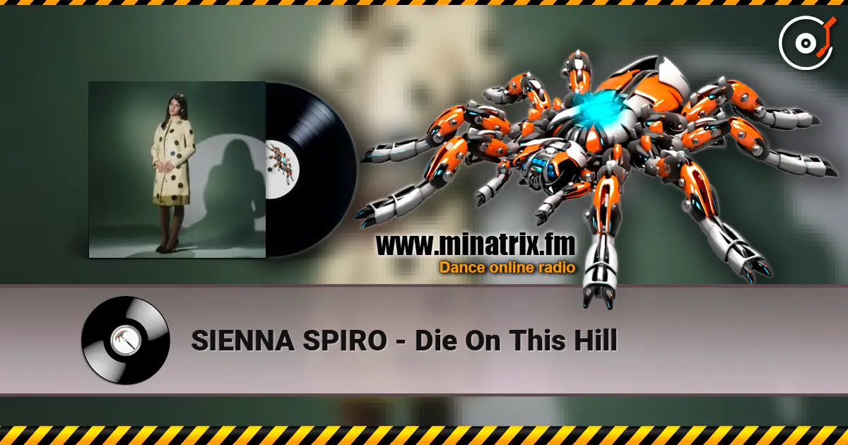 SIENNA SPIRO - Die On This Hill жоғары сапада онлайн тыңдау | Minatrix.FM