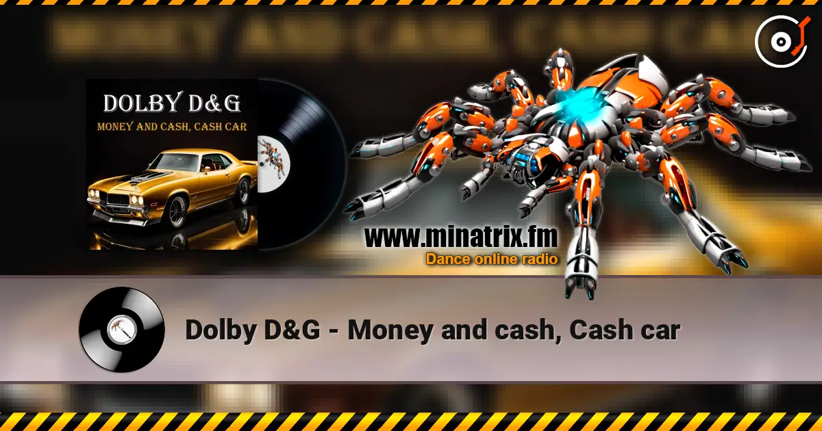 Dolby D&G - Money and cash, Cash car жоғары сапада онлайн тыңдау | Minatrix.FM
