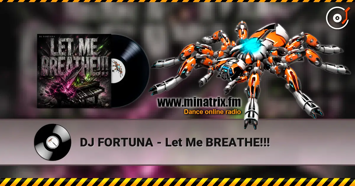 DJ FORTUNA - Let Me BREATHE!!! жоғары сапада онлайн тыңдау | Minatrix.FM
