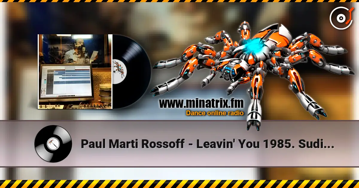 Paul Marti Rossoff - Leavin' You 1985. Sudio 1997. Remastered with orchestra overdubbing 2019. жоғары сапада онлайн тыңдау | Minatrix.FM