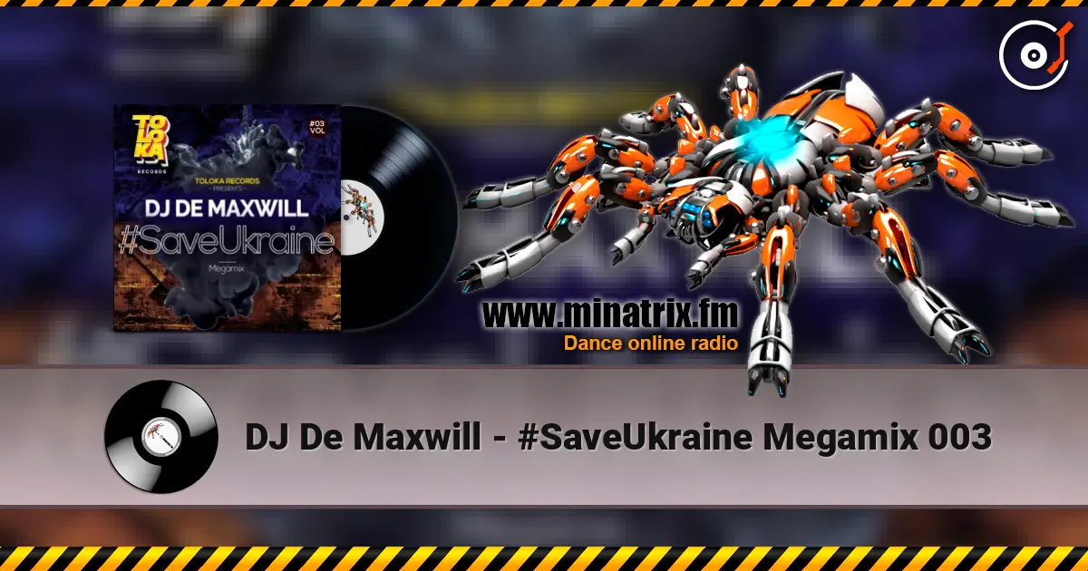 DJ De Maxwill - #SaveUkraine Megamix 003 жоғары сапада онлайн тыңдау | Minatrix.FM