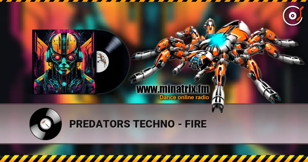 PREDATORS TECHNO - FIRE жоғары сапада онлайн тыңдау | Minatrix.FM