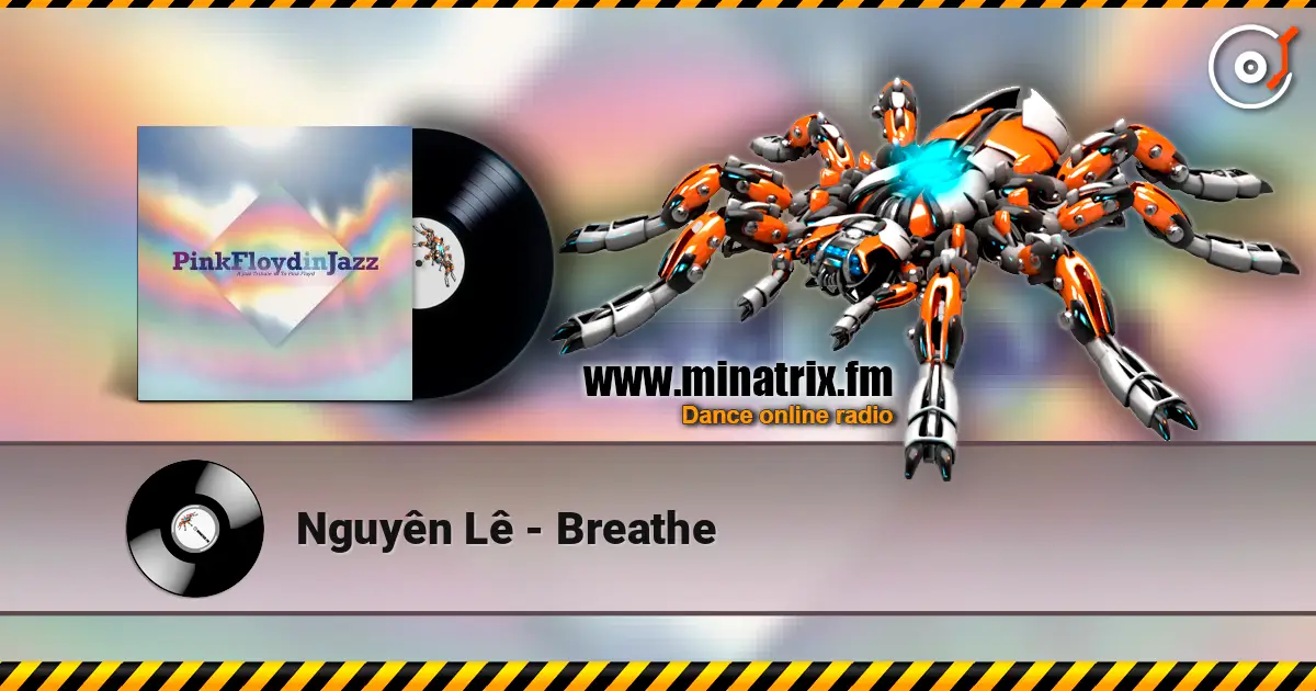 Nguyên Lê - Breathe жоғары сапада онлайн тыңдау | Minatrix.FM