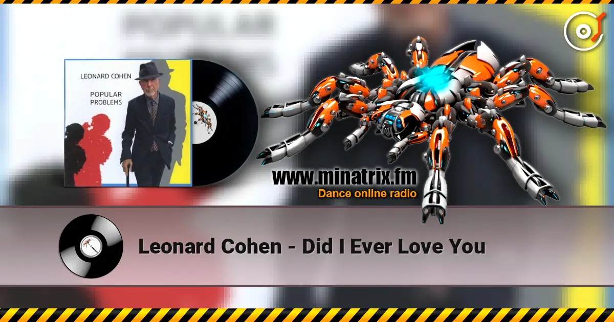 Leonard Cohen - Did I Ever Love You жоғары сапада онлайн тыңдау | Minatrix.FM