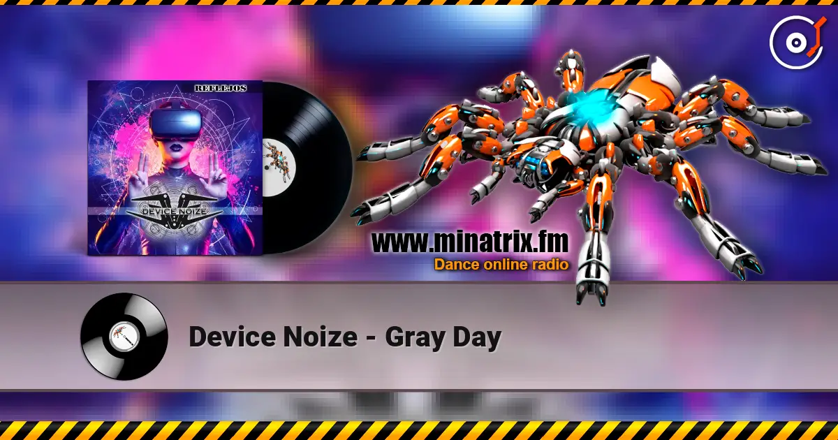 Device Noize - Gray Day жоғары сапада онлайн тыңдау | Minatrix.FM