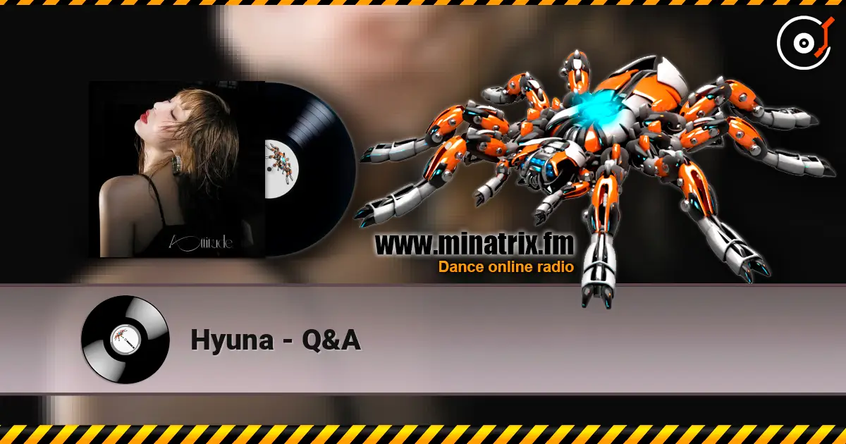 Hyuna - Q&A жоғары сапада онлайн тыңдау | Minatrix.FM