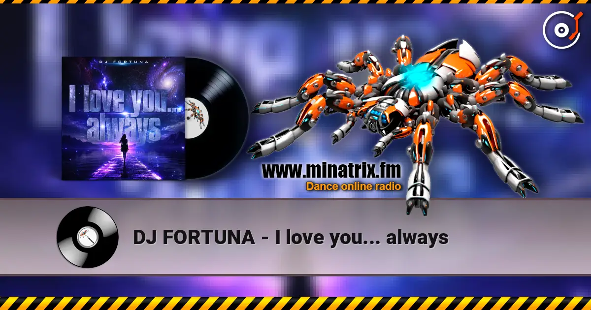DJ FORTUNA - I love you... always escuchar online en alta calidad | Minatrix.FM