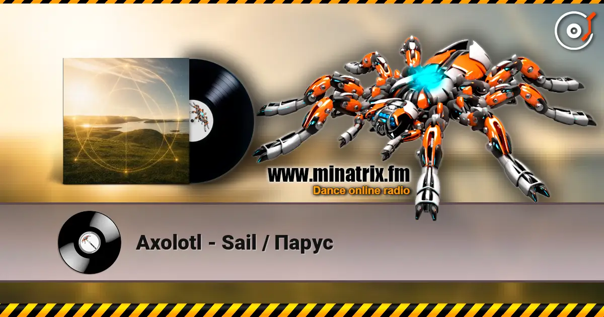 Axolotl - Sail / Парус жоғары сапада онлайн тыңдау | Minatrix.FM