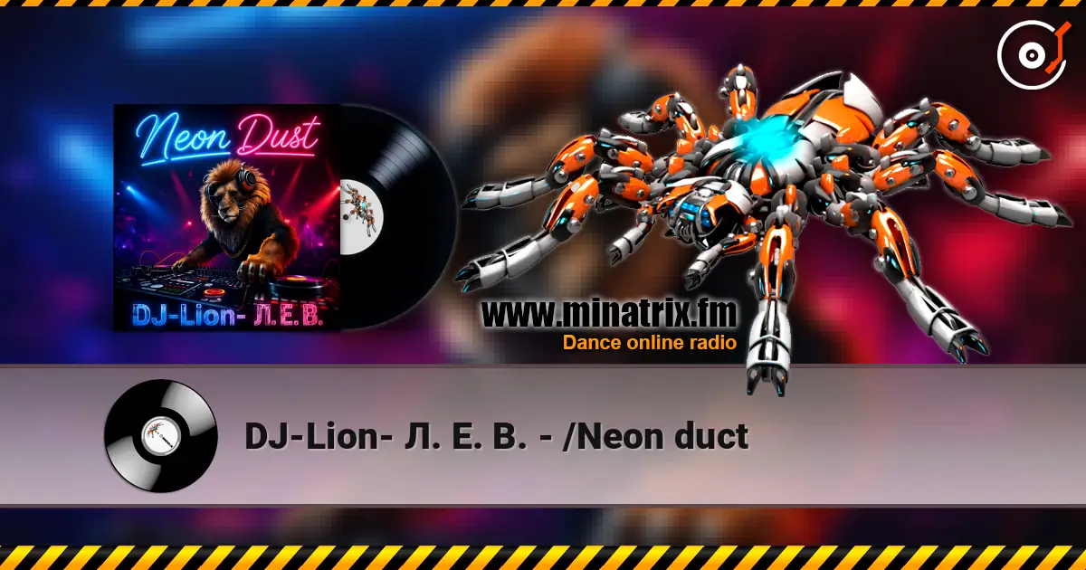 DJ-Lion- Л. Е. В. - /Neon duct жоғары сапада онлайн тыңдау | Minatrix.FM