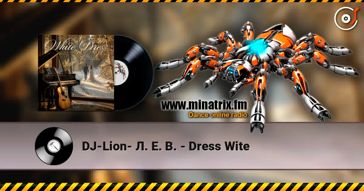 DJ-Lion- Л. Е. В. - Dress Wite жоғары сапада онлайн тыңдау | Minatrix.FM