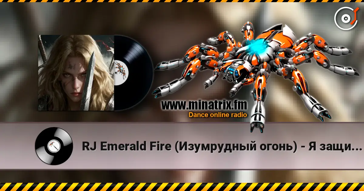RJ Emerald Fire (Изумрудный огонь) - Я защищаю рубежи жоғары сапада онлайн тыңдау | Minatrix.FM