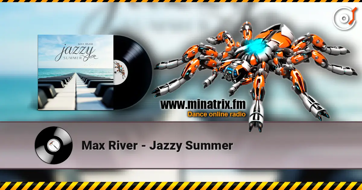 Max River - Jazzy Summer жоғары сапада онлайн тыңдау | Minatrix.FM
