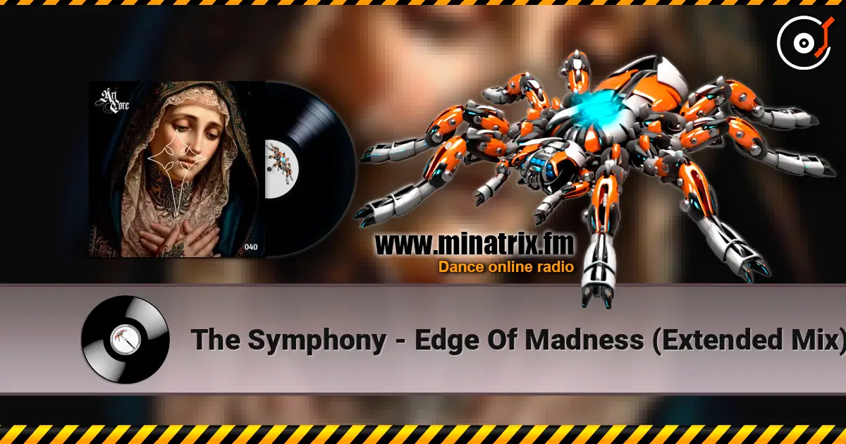 The Symphony - Edge Of Madness (Extended Mix) жоғары сапада онлайн тыңдау | Minatrix.FM