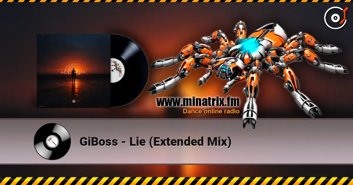 GiBoss - Lie (Extended Mix) жоғары сапада онлайн тыңдау | Minatrix.FM