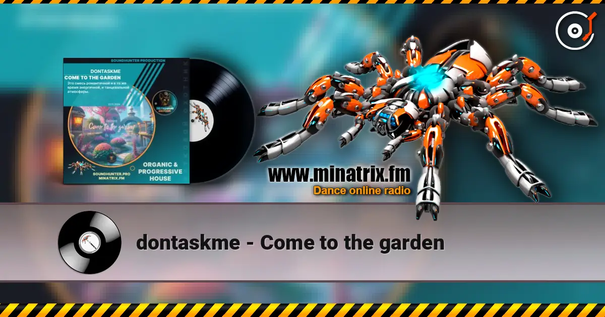 dontaskme - Come to the garden жоғары сапада онлайн тыңдау | Minatrix.FM