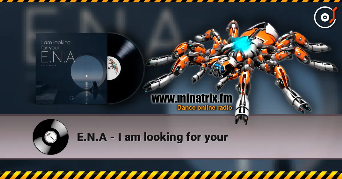 E.N.A - I am looking for your жоғары сапада онлайн тыңдау | Minatrix.FM