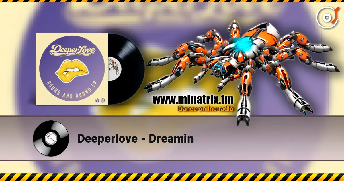 Deeperlove - Dreamin жоғары сапада онлайн тыңдау | Minatrix.FM