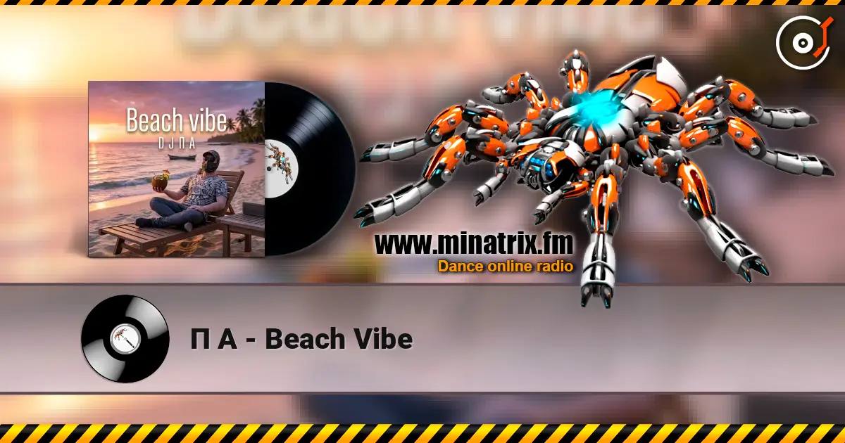 П А - Beach Vibe жоғары сапада онлайн тыңдау | Minatrix.FM