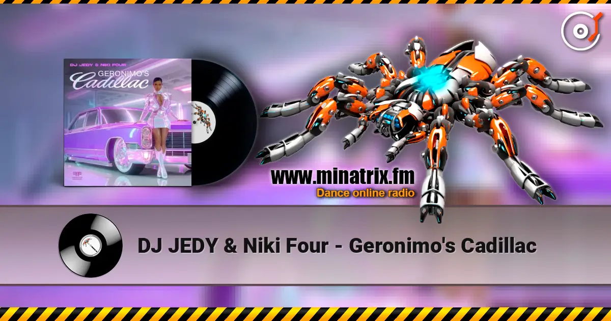 DJ JEDY & Niki Four - Geronimo's Cadillac жоғары сапада онлайн тыңдау | Minatrix.FM