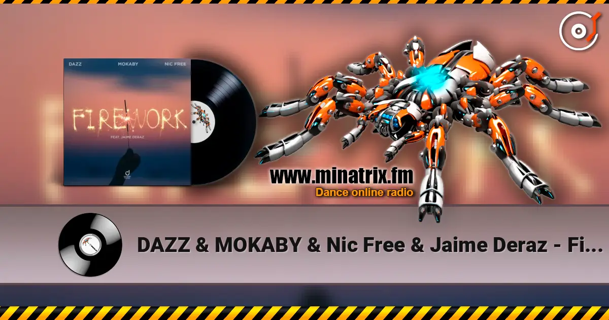 DAZZ & MOKABY & Nic Free & Jaime Deraz - Firework жоғары сапада онлайн тыңдау | Minatrix.FM