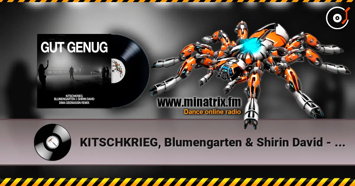 KITSCHKRIEG, Blumengarten & Shirin David - Gut Genug (Dima Deemassin Remix) жоғары сапада онлайн тыңдау | Minatrix.FM