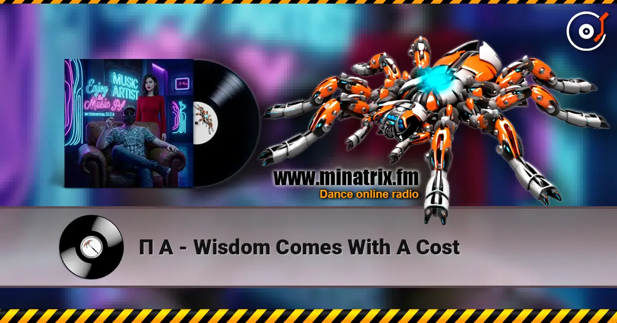 П А - Wisdom Comes With A Cost жоғары сапада онлайн тыңдау | Minatrix.FM