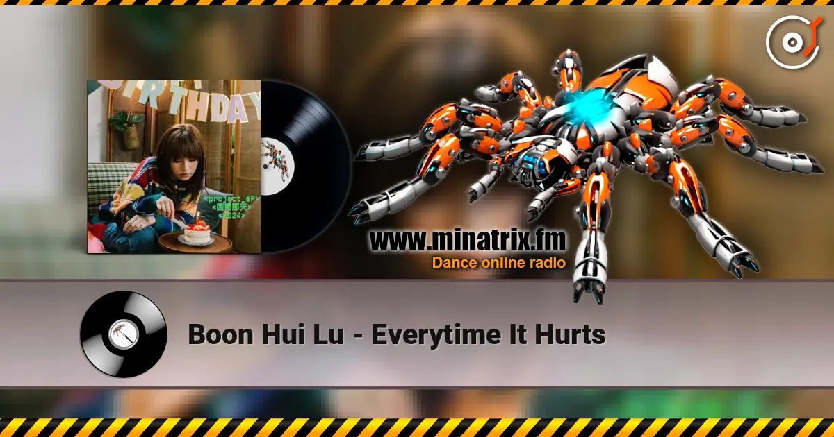 Boon Hui Lu - Everytime It Hurts жоғары сапада онлайн тыңдау | Minatrix.FM